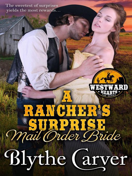 Title details for A Rancher's Surprise Mail Order Bride by Blythe Carver - Available